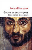 Roland Hureaux : Gnose et gnostiques. Des origines à nos jours | Les Livres de Philosophie | Scoop.it