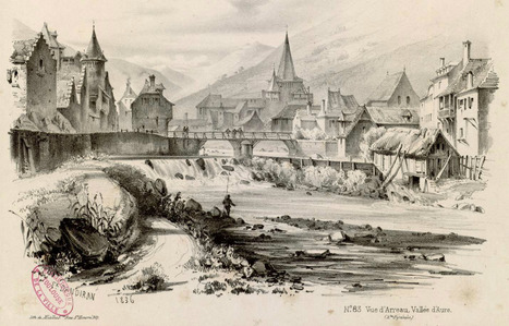 Jadis en vallée d'Aure : vue d'Arreau en 1836 | Frédéric François d'Andiran | Vallées d'Aure & Louron - Pyrénées | Scoop.it