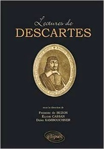 Denis Kambouchner, Élodie Cassan et Frédéric De-Buzon (dir.) : Lectures de Descartes | Les Livres de Philosophie | Scoop.it
