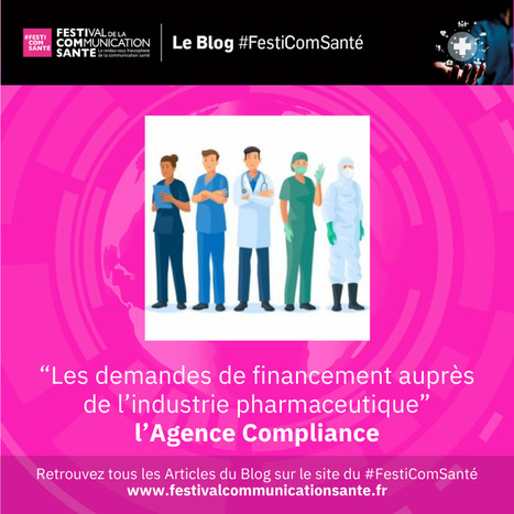🔎Sur notre Blog #FestiComSanté "Les demandes de financement auprès de l’industrie pharmaceutique" par L'Agence Compliance | Communication Santé | Scoop.it