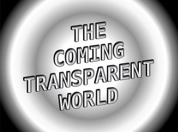 The Coming Transparent World | The Transparent Society | Scoop.it