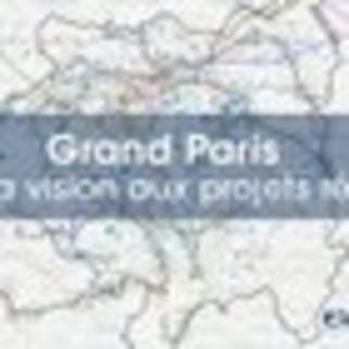 Grand Paris - de la vision aux projets réels | Veille territoriale AURH | Scoop.it