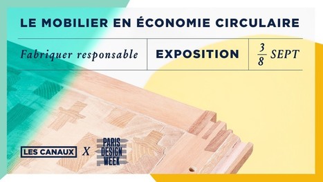 Les Canaux | L’exposition « Le Mobilier en économie circulaire » à la Paris Design Week | Eco-conception | Scoop.it