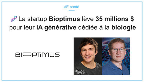 La startup française Bioptimus lève 35 millions $ pour leur modèle d’Intelligence Générative dédiée à la biologie | innovation & e-health | Scoop.it