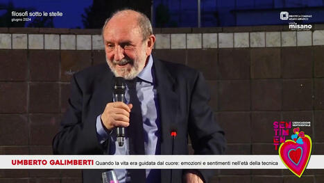 UMBERTO GALIMBERTI - EMOZIONI e SENTIMENTI nell’età della tecnica | One Health News: salute, ambiente e società - A cura di ISDE, Festival della salute, Marketing sociale. N°10 | Scoop.it