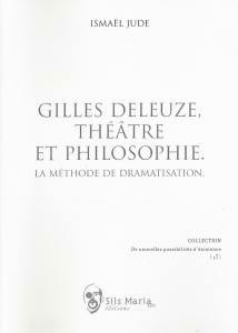 Ismaël Jude, « Gilles Deleuze, théâtre et philosophie. La méthode de dramatisation » | Les Livres de Philosophie | Scoop.it