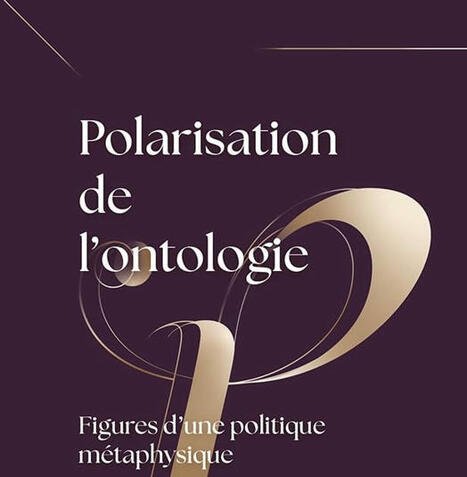 Jean-Michel Salanskis : Polarisation de l'ontologie. Figures d’une politique métaphysique | Les Livres de Philosophie | Scoop.it