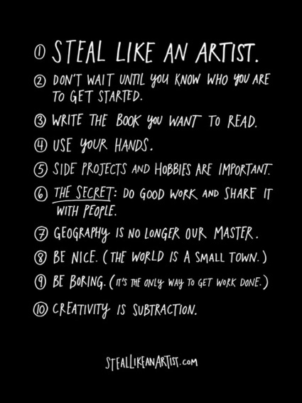 Steal Like An Artist. You don’t need to be a... - Typography & Quotes | Drawing and Painting Tutorials | Scoop.it