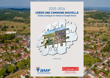 Communes nouvelles : un guide pratique accompagne les porteurs de projet | Veille juridique du CDG13 | Scoop.it