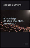 Jacques Aumont : Le montage. « La seule invention du cinéma » | Les Livres de Philosophie | Scoop.it