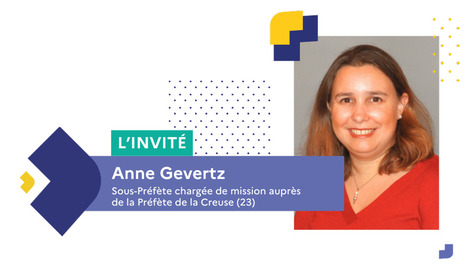 L’éclairage d’Anne Gevertz, Sous-Préfète chargée de mission auprès de la Préfète de la Creuse | Développement économique en milieu rural | Scoop.it