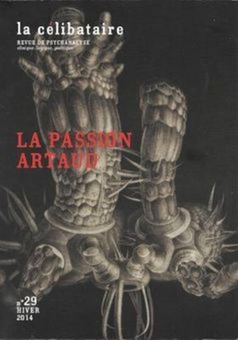 LA PASSION ARTAUD, Revue La Célibataire par Jacques Barbaut | Revues | Scoop.it