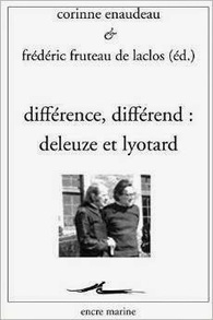 Corinne Enaudeau et Frédéric Fruteau de Laclos (dir.) : Différence, différend. Deleuze et Lyotard | Les Livres de Philosophie | Scoop.it