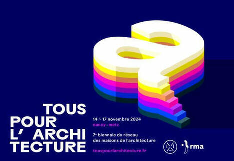 biennale tous pour l'architecture 2024 | Réseau des Maisons de l'Architecture | La SELECTION du Web | CAUE des Vosges - www.caue88.com | Scoop.it