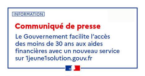 #1jeune1solution | Le Gouvernement facilite l’accès des moins de 30 ans aux aides financières avec un nouveau service sur 1jeune1solution.gouv.fr | Veille juridique du CDG13 | Scoop.it