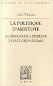 Jean Terrel : La politique d'Aristote. La démocratie à l'épreuve de la division sociale | Les Livres de Philosophie | Scoop.it
