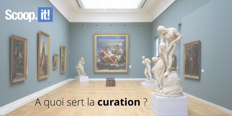 A quoi sert la curation ? - Blog Scoop.it France | Vallées d'Aure & Louron - Pyrénées | Scoop.it