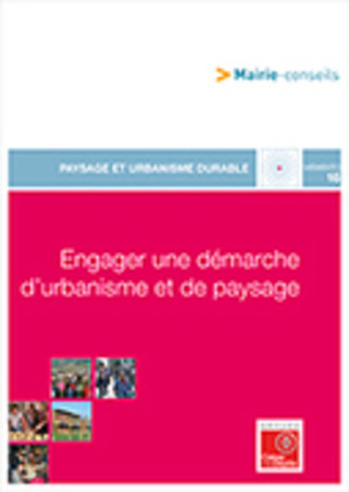 Publication Mairie-conseils - Engager une démarche d'urbanisme et de paysage | Veille territoriale AURH | Scoop.it