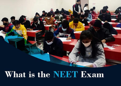 What is the NEET Exam?. National Entrance cum Eligibility Test… | by Momentum Gorakhpur | Dec, 2021 | Momentum Gorakhpur | Scoop.it