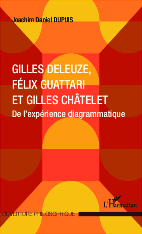 GILLES DELEUZE, FÉLIX GUATTARI ET GILLES CHÂTELET. De l’expérience diagrammatique | Les Livres de Philosophie | Scoop.it