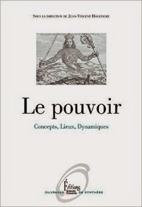 Jean-Vincent Holeindre (dir.) : Le pouvoir; Concepts, lieux, dynamiques | Les Livres de Philosophie | Scoop.it