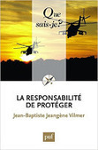 Jean-Baptiste Jeangène Vilmer : La responsabilité de protéger | Les Livres de Philosophie | Scoop.it