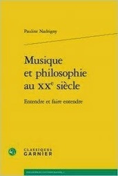 Pauline Nadrigny : Musique et philosophie au XXe siècle. Entendre et faire entendre | Les Livres de Philosophie | Scoop.it