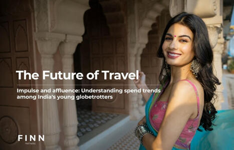 The Future of Travel for Young Indian Travelers : 4Hoteliers | Indian Travellers | Scoop.it