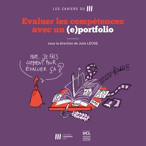 Evaluer les compétences avec un (e)portfolio : nouveau Cahier du LLL | UCLouvain | Pédagogie & Technologie | Scoop.it