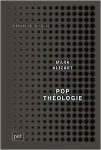 Mark Alizart : Pop Théologie | Les Livres de Philosophie | Scoop.it