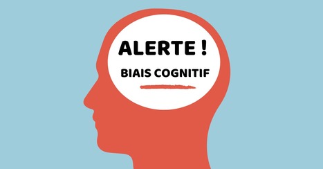 Biais cognitifs : Ce qu'il faut savoir avant de tester des outils pédagogiques | Formation | Digital | Management & plein de sujets intéressants... | Scoop.it