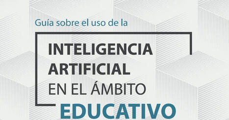 AYUDA PARA MAESTROS: Guía sobre el uso de la inteligencia artificial en el ámbito educativo | Educación Siglo XXI, Economía 4.0 | Scoop.it
