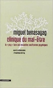 Miguel Benasayag : Clinique du mal-être | Les Livres de Philosophie | Scoop.it