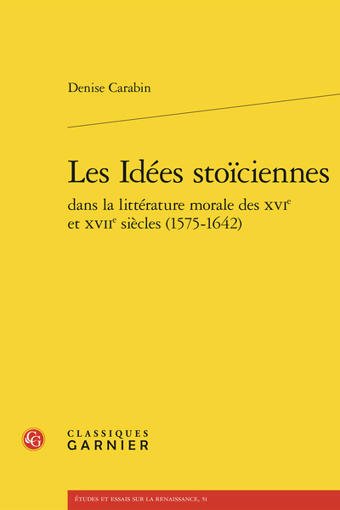 Denise Carabin : Les Idées stoïciennes dans la littérature morale des xvie et xviie siècles (1575-1642) | Les Livres de Philosophie | Scoop.it
