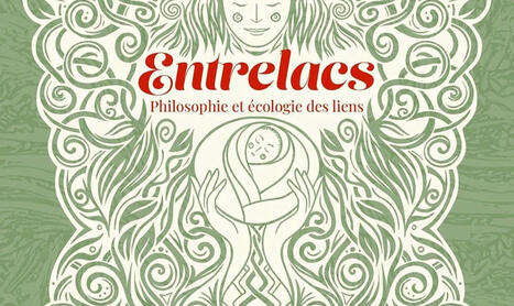 Daliborka Milovanovic : Entrelacs. Philosophie et écologie des liens | Les Livres de Philosophie | Scoop.it