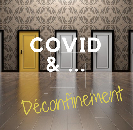 COVID & ... déconfinement | Veille territoriale AURH | Scoop.it