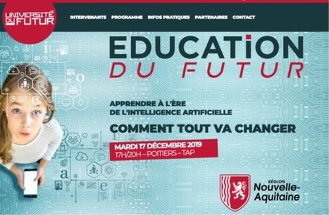 17/12/19 - Poitiers - Apprendre à l'ère de l'intelligence artificielle - Comment tout va changer | Formation : Innovations et EdTech | Scoop.it