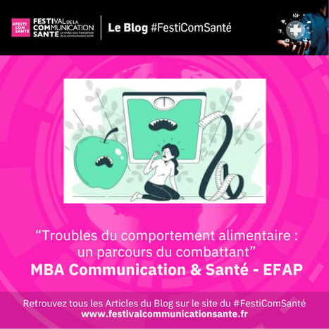 🔎A découvrir sur notre Blog #Festicomsante "Troubles du comportement alimentaire : un parcours du combattant" par les étudiants du MBA Communication & Santé de EFAP | Communication Santé | Scoop.it