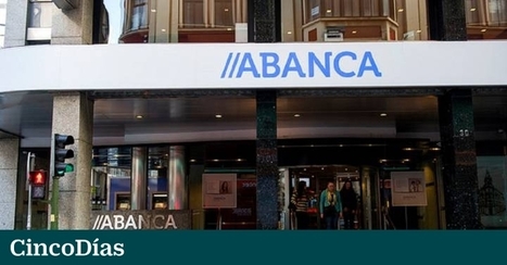 #España: Abanca, con vía libre para realizar un movimiento sobre Liberbank tras su fusión fallida con Unicaja | SC News® | Scoop.it