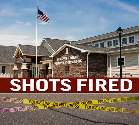 Shots Fired Within the Newtown Township Municipal Complex at 100 Municipal Drive | Newtown News of Interest | Scoop.it