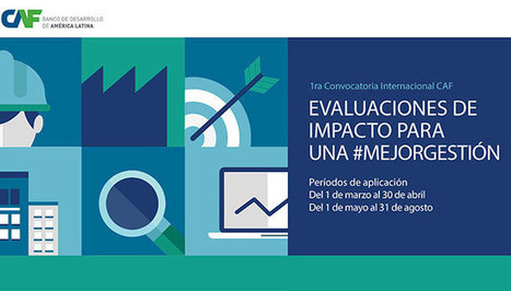 I Convocatoria Internacional CAF de evaluaciones de impacto para una mejor gestión | Evaluación de Políticas Públicas - Actualidad y noticias | Scoop.it