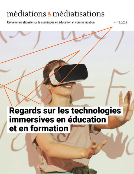 Regards sur les technologies immersives en éducation et en formation	| Médiations et médiatisations | Veille sur les innovations en formation | Scoop.it