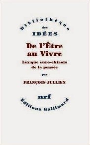 François Jullien : De l'Être au Vivre. Lexique euro-chinois de la pensée | Les Livres de Philosophie | Scoop.it