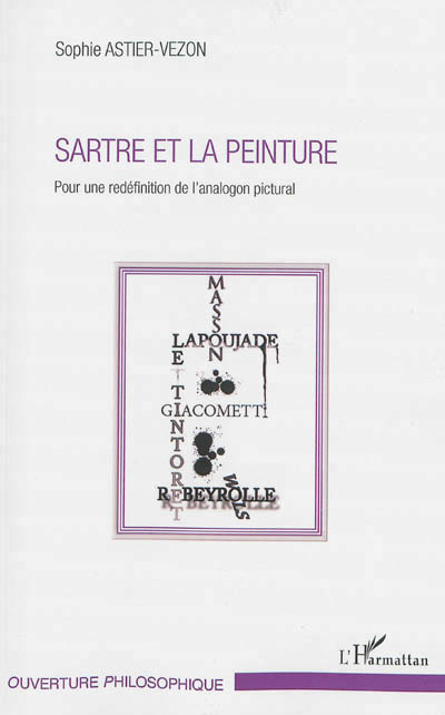 Sartre et la peinture : pour une redéfinition de l'analogon pictural. Par Sophie Astier-Vezon | Les Livres de Philosophie | Scoop.it