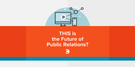 This Is the Future of Public Relations? | Strategy and Analysis | Scoop.it