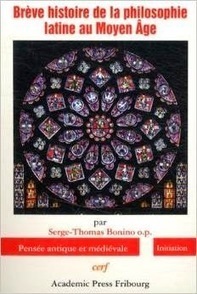 Serge-Thomas Bonino : Brève histoire de la philosophie latine au Moyen Age | Les Livres de Philosophie | Scoop.it