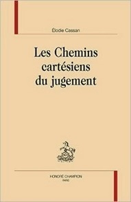 Elodie Cassan : Les Chemins cartésiens du jugement | Les Livres de Philosophie | Scoop.it