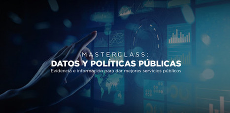 Masterclass Online: Datos y Políticas Públicas – BIG DATA - Escuela de Política, Gobierno y Relaciones Internacionales – Universidad Austral | Evaluación de Políticas Públicas - Actualidad y noticias | Scoop.it