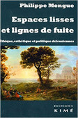 Philippe Mengue : Espaces lisses et lignes de fuite. Ethique, esthétique et politique deleuziennes | Les Livres de Philosophie | Scoop.it