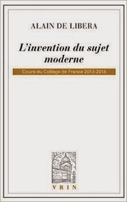 Alain de Libera : L'invention du sujet moderne. Cours du Collège de France 2013-2014 | Les Livres de Philosophie | Scoop.it